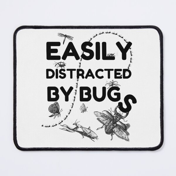 Item preview, Easily distracted by bugs designed and sold by Chaos-Touch.