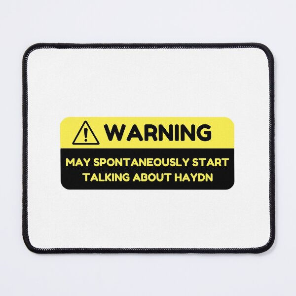 Item preview, Warning: May Spontaneously Start Talking about Haydn designed and sold by choceclairs.