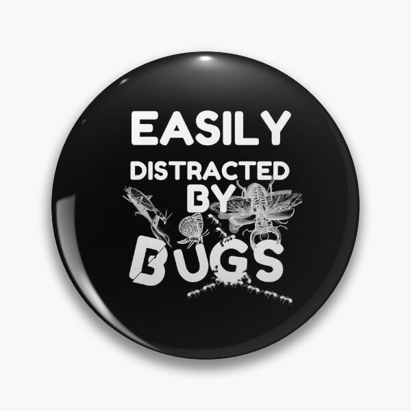 Item preview, Easily distracted by bugs designed and sold by Chaos-Touch.