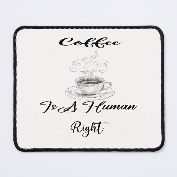Item preview, Coffee Is A Human Right designed and sold by Medyahshop ⭐️⭐️⭐️⭐️⭐️.