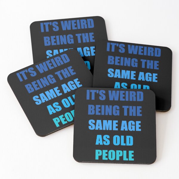 Item preview, It's Weird Being The Same Age As Old People Design Funny Old People designed and sold by naworas.