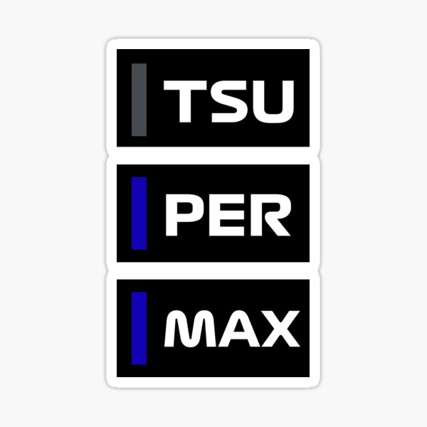 "MAX MAX MAX TSU PER MAX MAX SUPER SUPER MAX MAX " Sticker by