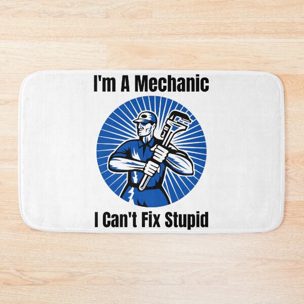 Item preview, Im A Mechanic I Cant Fix Stupid designed and sold by Wheeler-Styl3.