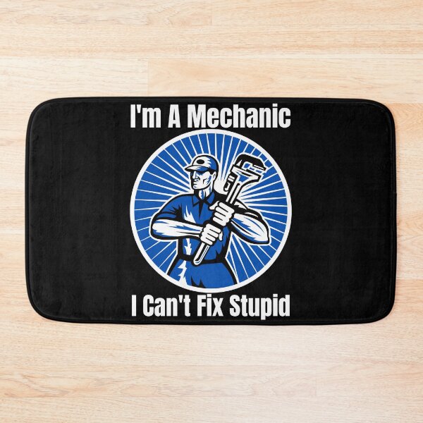 Item preview, Im A Mechanic I Cant Fix Stupid designed and sold by Wheeler-Styl3.