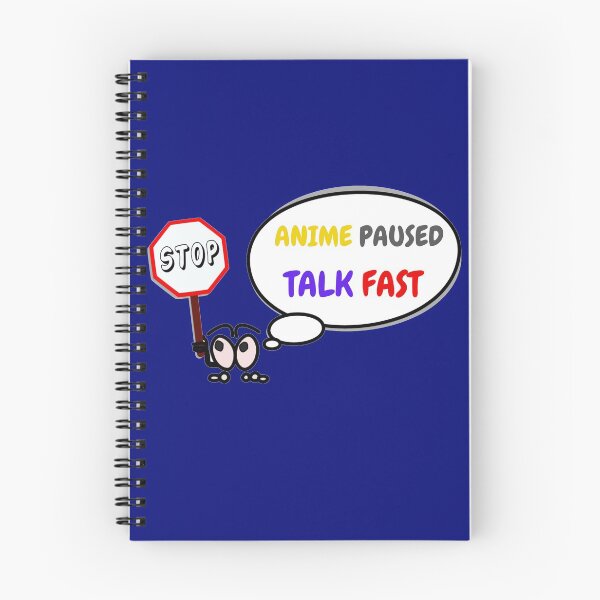 Item preview, anime paused talk fast designed and sold by zmsl.