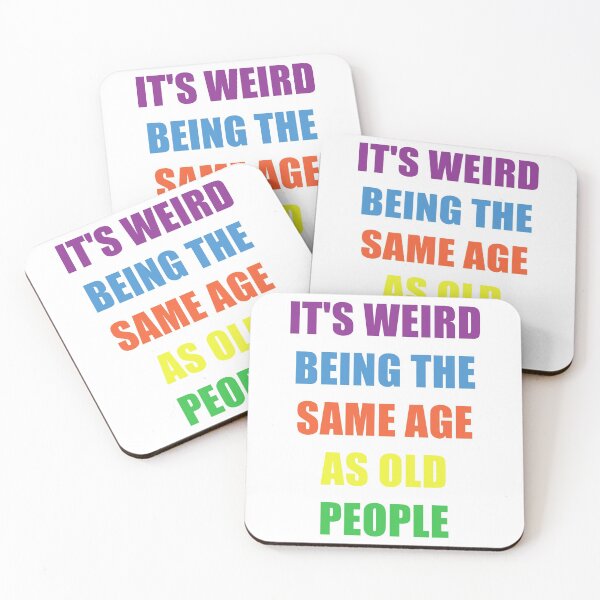 Item preview, It's Weird Being The Same Age As Old People Design Funny Old People designed and sold by naworas.