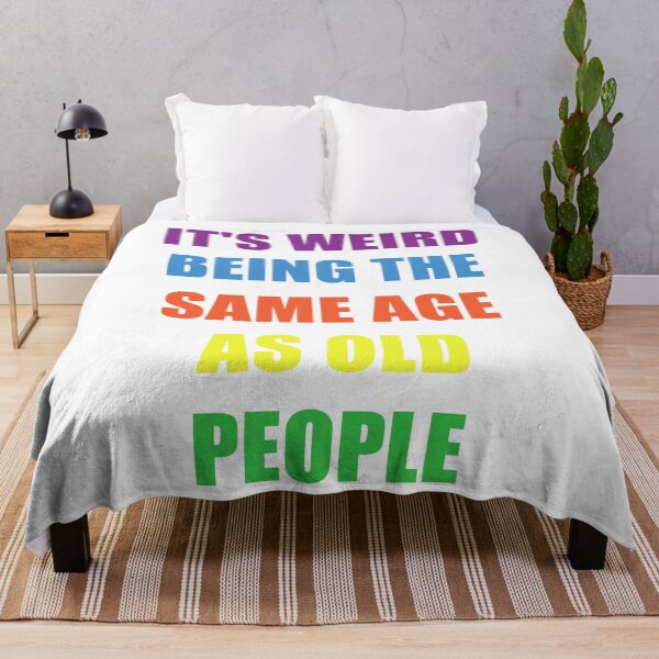 Item preview, It's Weird Being The Same Age As Old People Design Funny Old People designed and sold by naworas.