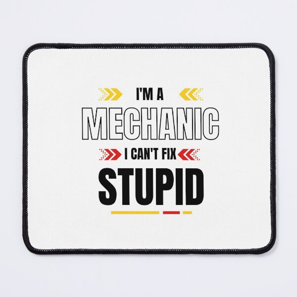 Item preview, Im A Mechanic I Cant Fix Stupid designed and sold by Wheeler-Styl3.