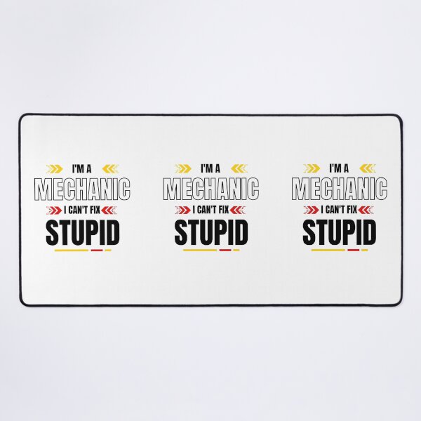 Item preview, Im A Mechanic I Cant Fix Stupid designed and sold by Wheeler-Styl3.