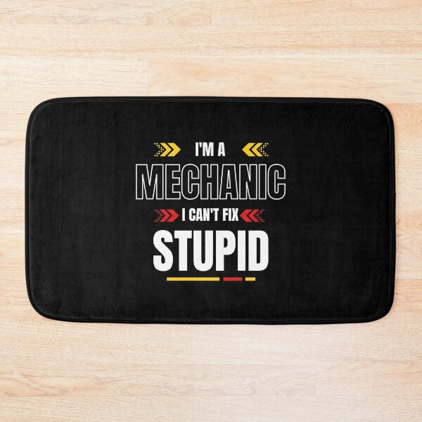 Item preview, Im A Mechanic I Cant Fix Stupid designed and sold by Wheeler-Styl3.