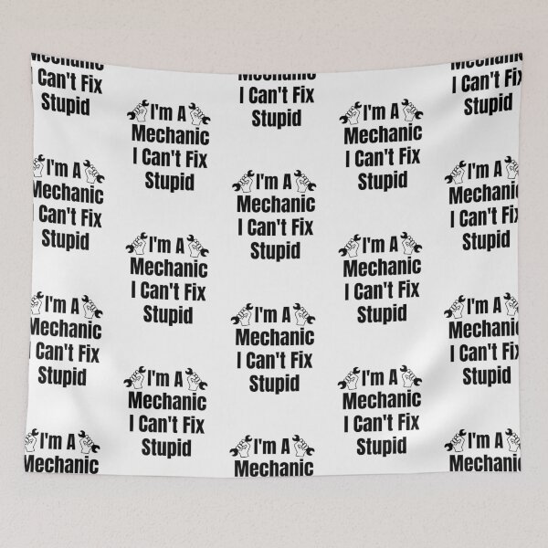 Item preview, Im A Mechanic I Cant Fix Stupid designed and sold by Wheeler-Styl3.