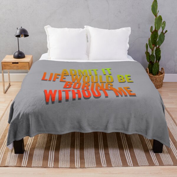 Item preview, Admit it Life Would Be Boring Without Me Funny  designed and sold by CarantinedChaos.