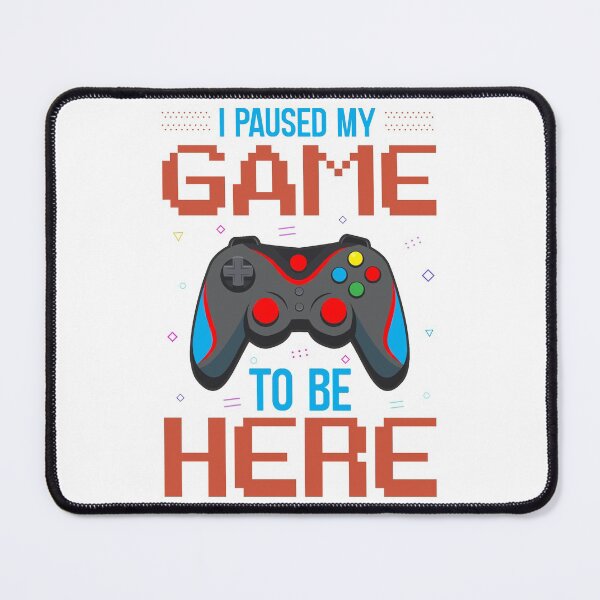 Item preview, I paused my game to be here, I Paused My Game to Be Here Funny T Shirt Gamer Gaming Player Humor Tees Tops for Men designed and sold by Luckydoe1.