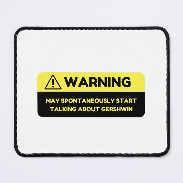 Item preview, Warning: May Spontaneously Start Talking about Gershwin designed and sold by choceclairs.