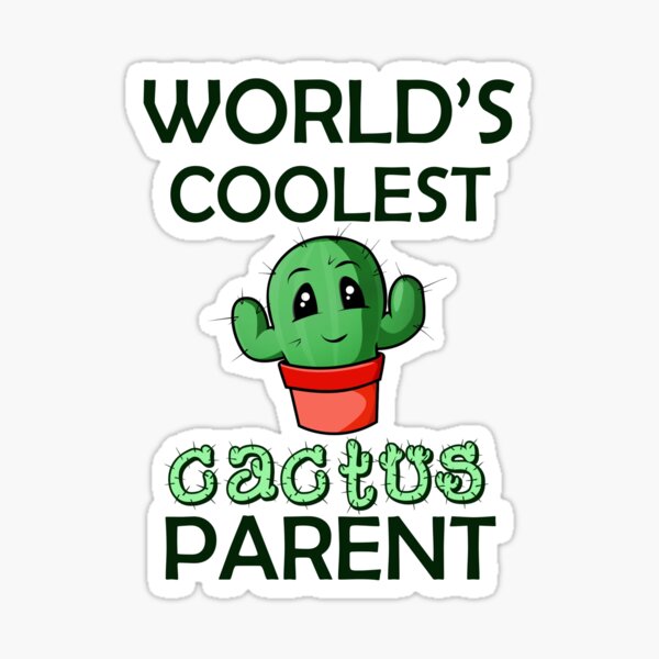 World's Coolest Cactus Parent - Plant parent Sticker