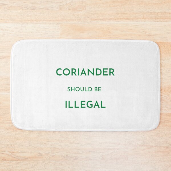 Item preview, Coriander should be illegal (green) designed and sold by Dinoroarrr.