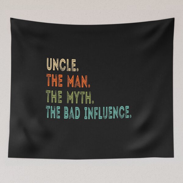 Item preview, Uncle. The Man. The Myth. The Bad Influence designed and sold by checkertonetees.