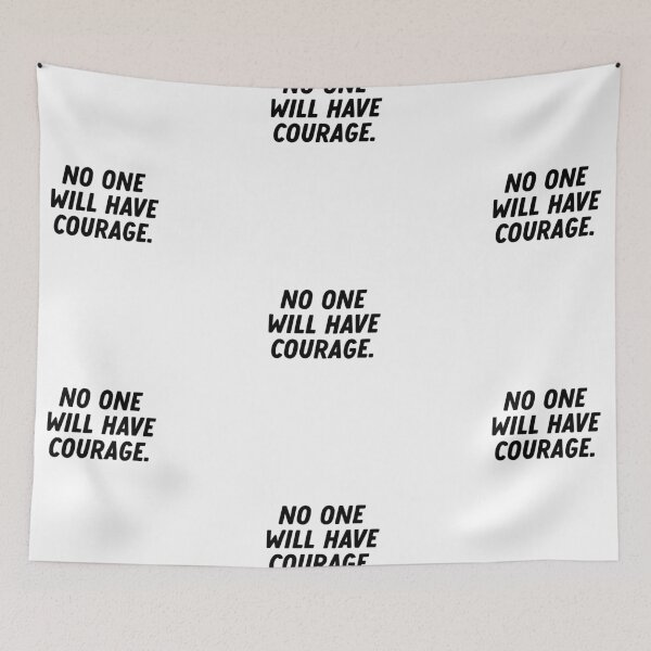 Item preview, No One Will Have Courage designed and sold by cath-elizabeth.