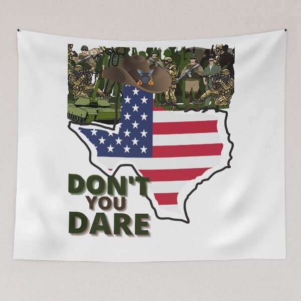 Item preview, DONT YOU DARE- TEXAS designed and sold by FNMDRYP.