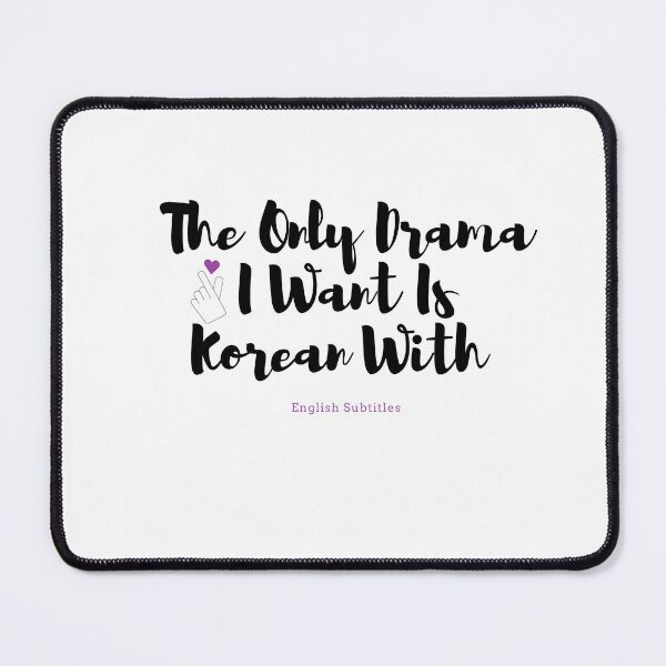 Item preview, The Only Drama I Want Is Korean With English for korean lover designed and sold by Alexa5454.