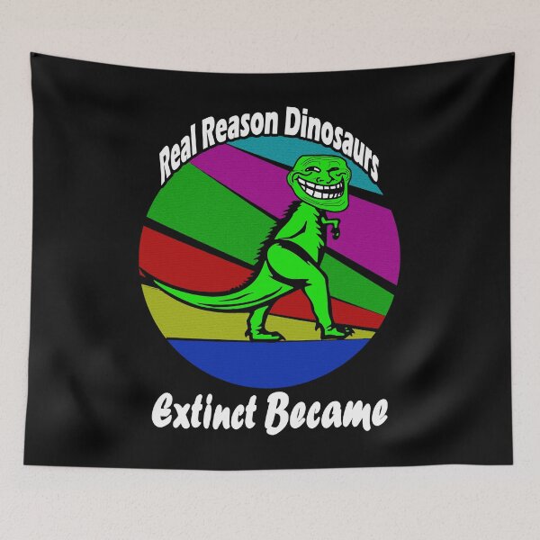 Item preview, The Real Reason Dinosaurs Became Extinct, funny dinosaurs designed and sold by ESAMSTORE.