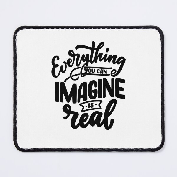 Item preview, Everything You Can Imagine Is Real designed and sold by TrunkShrunk.