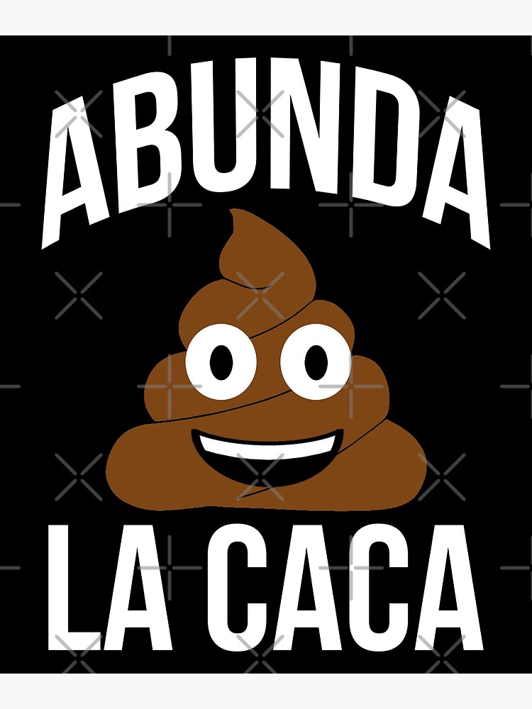 abunda-la-caca-meme-a-boom-de-la-caca-poster-by-nicholasarts