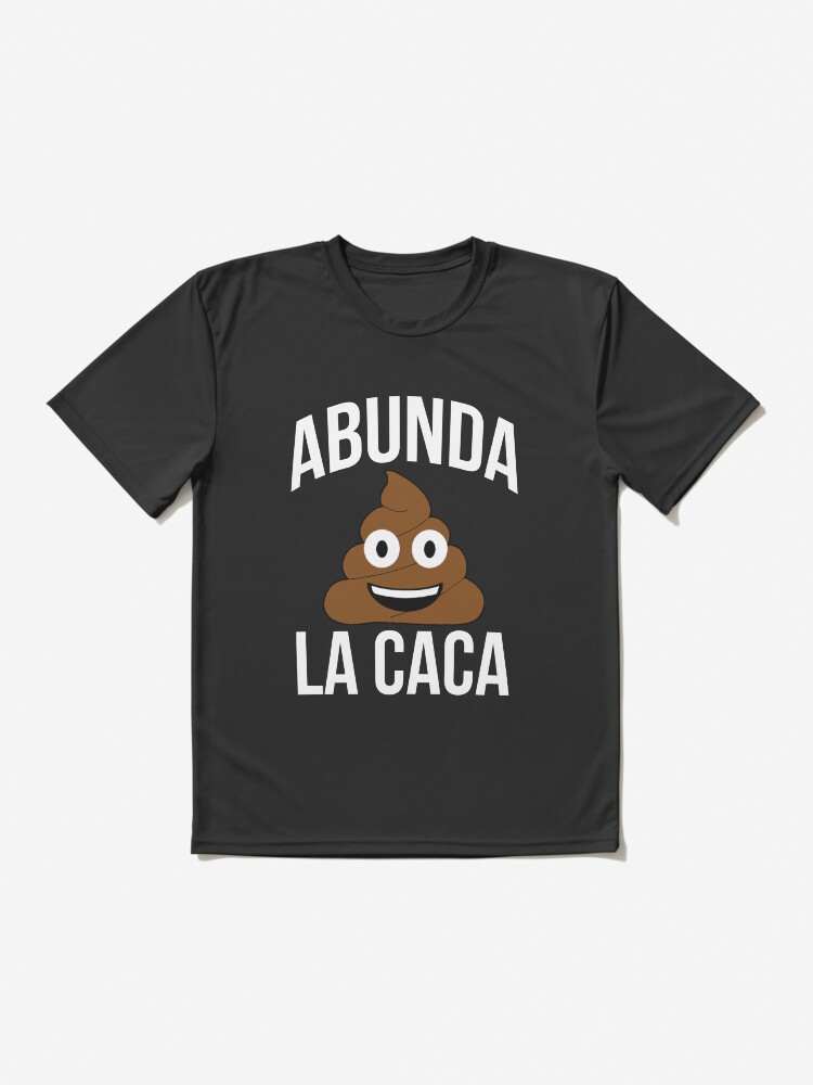 "Abunda La Caca Meme A Boom De La Caca" Active TShirt by