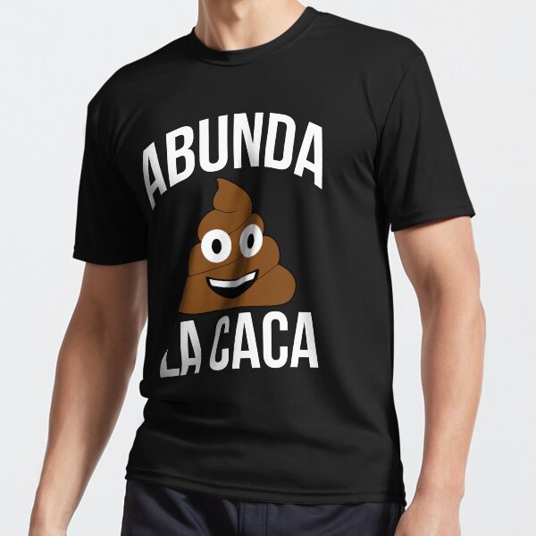 "Abunda La Caca Meme A Boom De La Caca" Active TShirt by