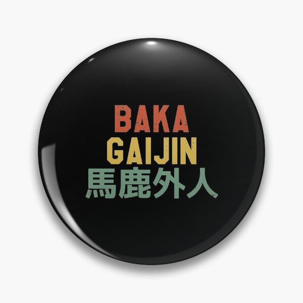 Item preview, Baka Gaijin Stupid Foreigner for Japanese Gift designed and sold by ErenTraut.