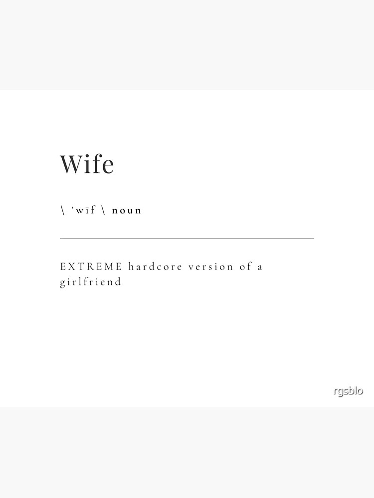 Wife Extreme Hardcore Version Of A Girlfriend Poster For Sale By Rgsblo Redbubble