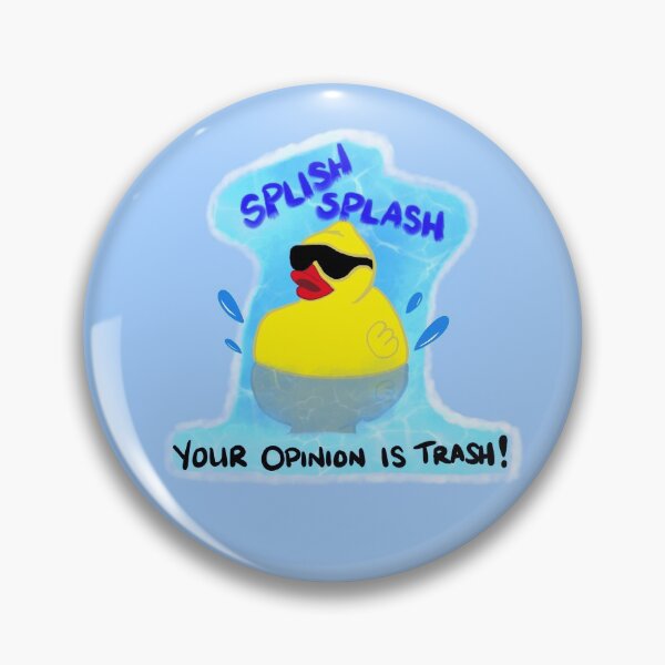 Item preview, Splish Splash, Your Opinion Is Trash designed and sold by YarnWitchCrafts.