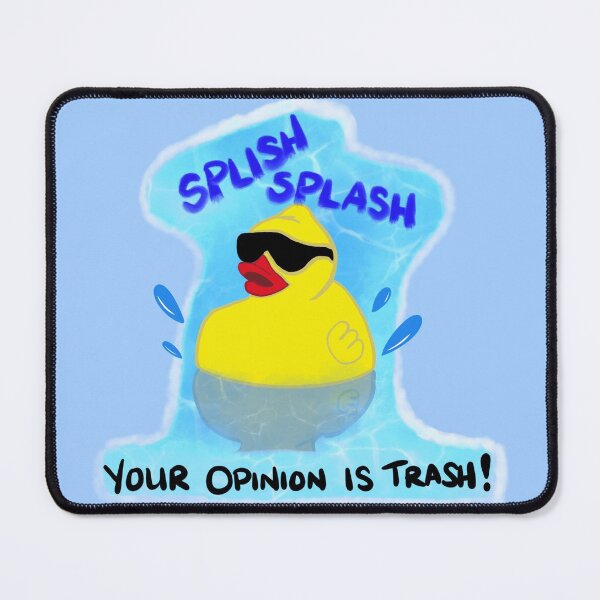 Item preview, Splish Splash, Your Opinion Is Trash designed and sold by YarnWitchCrafts.