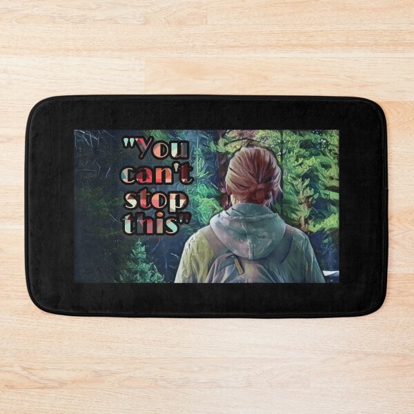 Item preview, You can't stop this - The Last Of Us Part 2 designed and sold by Edrenalin.