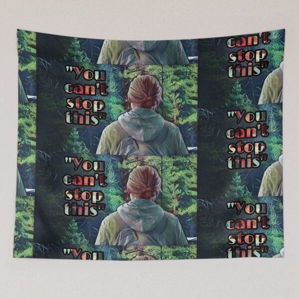 Item preview, You can't stop this - The Last Of Us Part 2 designed and sold by Edrenalin.