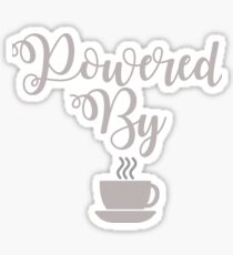 Powered By Coffee or Tea Sticker