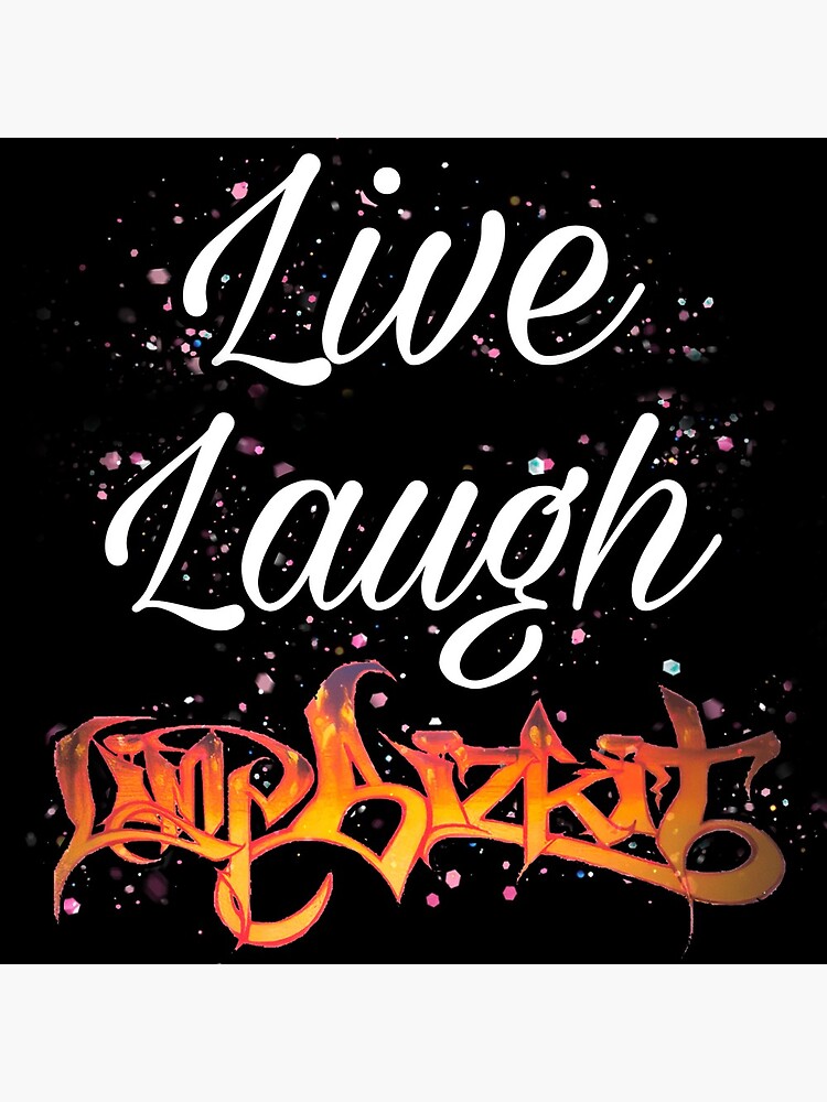 Live Laugh Limp Bizkit Poster For Sale By CplusJ Redbubble   Flat,750x,075,f Pad,750x1000,f8f8f8 