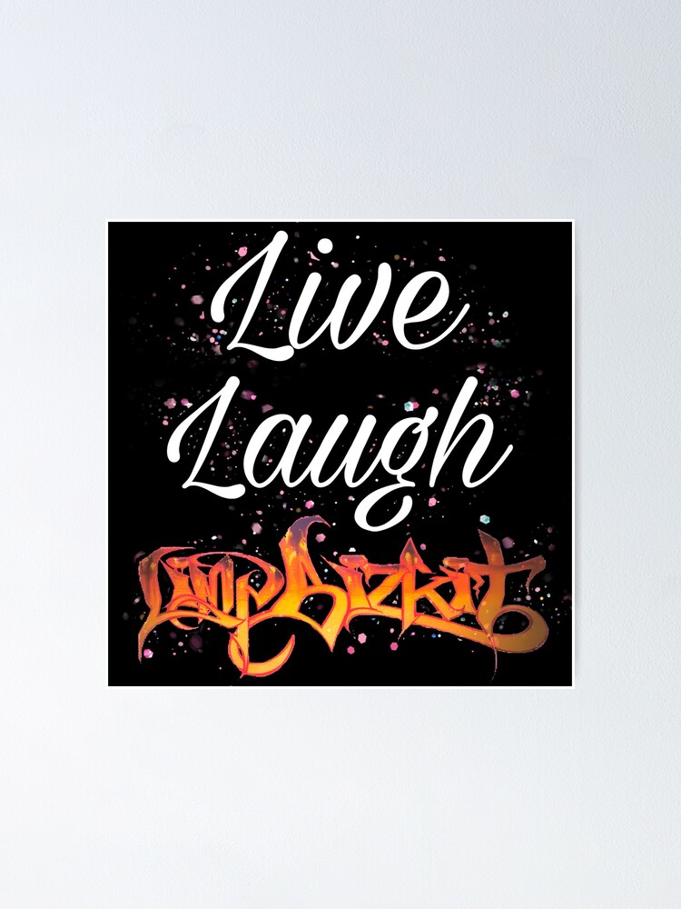 Live Laugh Limp Bizkit Poster For Sale By CplusJ Redbubble   Fposter,small,wall Texture,product,750x1000 