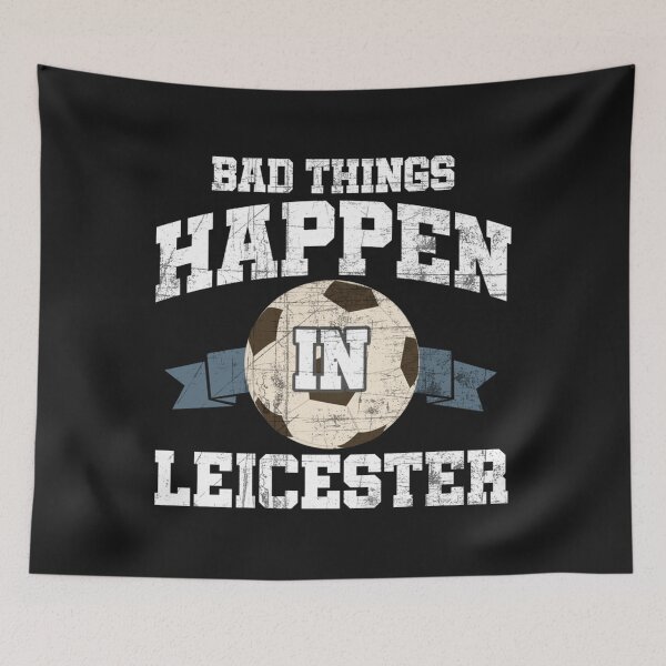 Item preview, Bad Things Happen In Leicester   designed and sold by PremierArt.