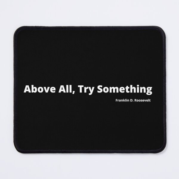 Item preview, Above All, Try Something. FDR designed and sold by timg58.