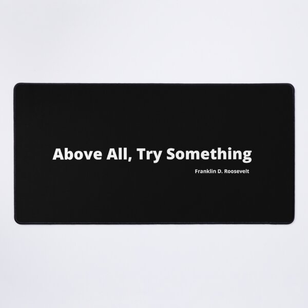 Item preview, Above All, Try Something. FDR designed and sold by timg58.