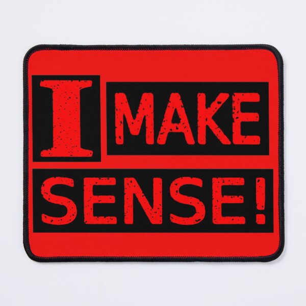Item preview, Cute Expression Artwork Design About "Make Sense" Buy Now designed and sold by Health And Fitness Posts e-Store.