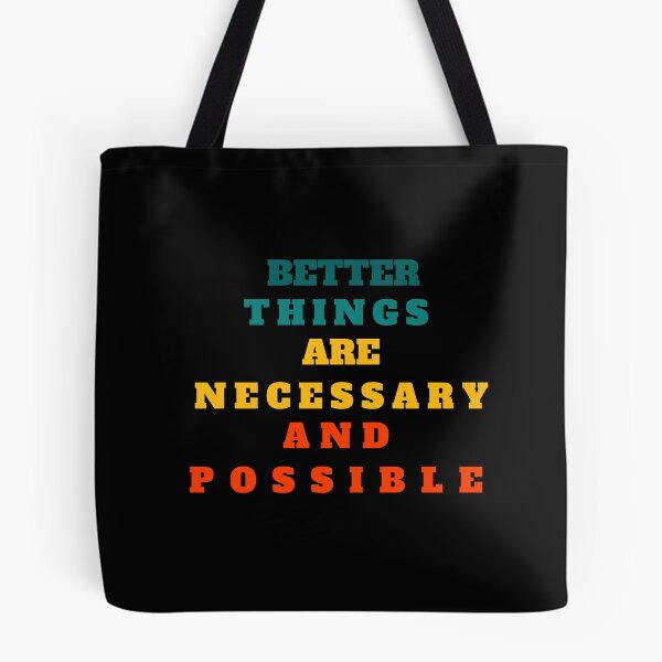 Item preview, Better Things Are Necessary And Possible designed and sold by prodesignerpro.