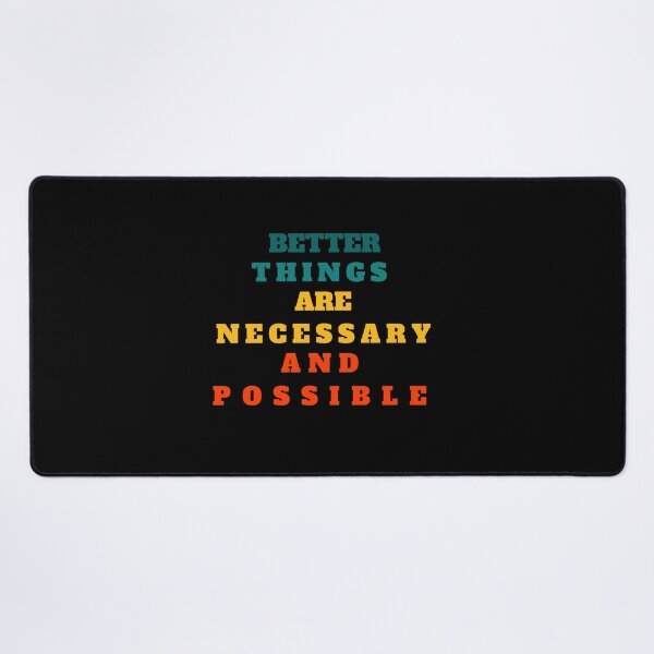 Item preview, Better Things Are Necessary And Possible designed and sold by prodesignerpro.