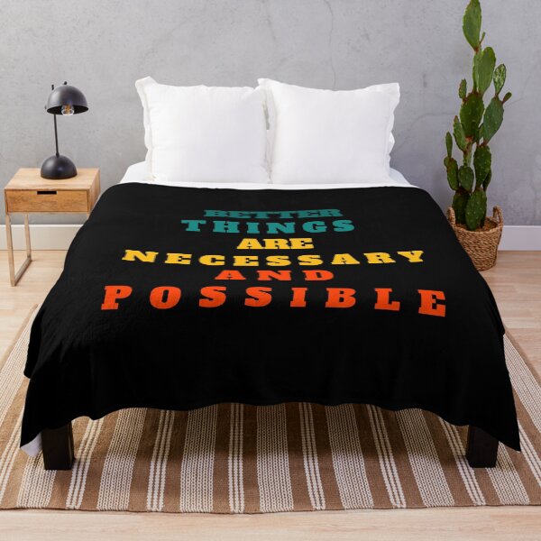 Item preview, Better Things Are Necessary And Possible designed and sold by prodesignerpro.