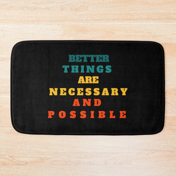 Item preview, Better Things Are Necessary And Possible designed and sold by prodesignerpro.