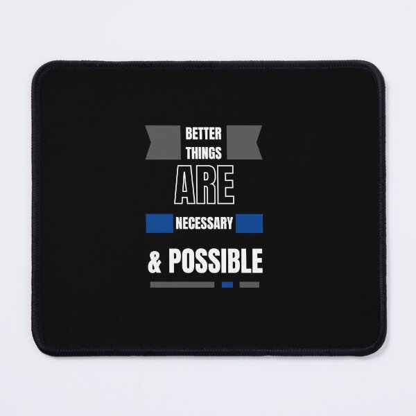 Item preview, Better Things Are Necessary And Possible - inspiration - motivation - motivational designed and sold by prodesignerpro.