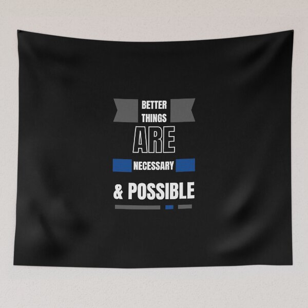 Item preview, Better Things Are Necessary And Possible - inspiration - motivation - motivational designed and sold by prodesignerpro.