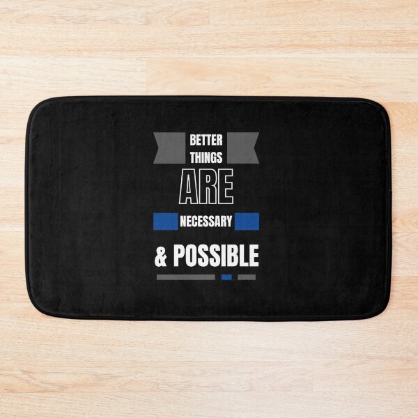 Item preview, Better Things Are Necessary And Possible - inspiration - motivation - motivational designed and sold by prodesignerpro.