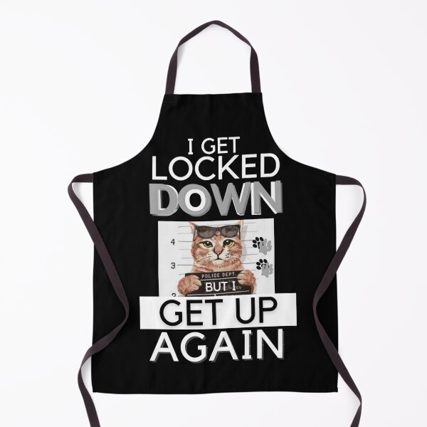 Item preview, I Get Locked Down But I Get Up Again Lock-Down Cat designed and sold by Flirt-Teez.